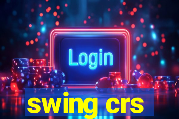 swing crs